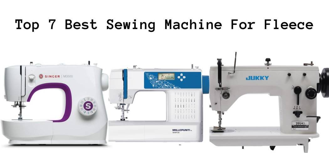 Best Sewing Machine For Fleece