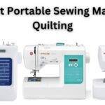 Best Portable Sewing Machine For Quilting